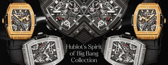 Hublot's Spirit of Big Bang Collection A Contemporary Classic - Haute Horologe